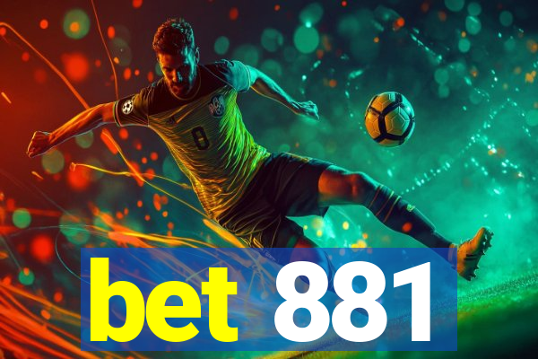 bet 881